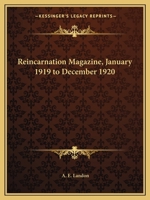 Reincarnation Magazine, January 1919 to December 1920 1162586494 Book Cover