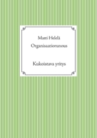 Organisaatiorunous: Kukoistava yritys 9528046495 Book Cover