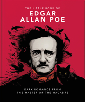 The Little Book of Edgar Allan Poe: Wit and Wisdom from the Master of the Macabre 1800691963 Book Cover