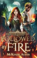 Followed by Fire 1732972362 Book Cover