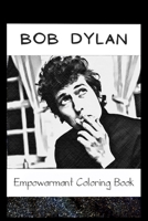 Empowerment Coloring Book: Bob Dylan Fantasy Illustrations B093RP1CFZ Book Cover