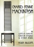 Charles Rennie Mackintosh: The Complete Furniture, Furniture Drawings & Interior Designs 0719543185 Book Cover