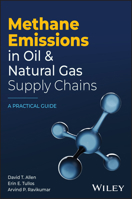 Methane Emissions in Oil and Natural Gas Supply Chains: A Practical Guide 1394410123 Book Cover
