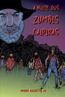 A Noite Dos Zumbis Caipiras (Portuguese Edition) 8547105786 Book Cover