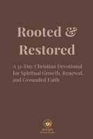 Rooted & Restored B0GYNNFTWC Book Cover
