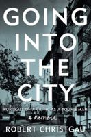 Going into the City: Portrait of a Critic as a Young Man 0062238795 Book Cover