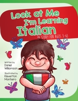 Look at Me I'm Learning Italian: A Story For Ages 3-6: 4 1916256333 Book Cover