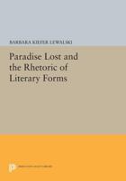 Paradise Lost and the Rhetoric of Literary Forms 0691611580 Book Cover