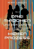 Drei Mädchen und der letzte Hexenprozess: Teil 2 - So ersehnt und vergangen wie unsere Zukunft (German Edition) 3759768997 Book Cover