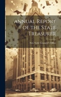 Annual Report of the State Treasurer 1019460261 Book Cover