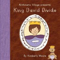 Arithmetic Village Presents King David Divide 0984573194 Book Cover