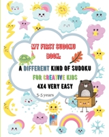 My first Sudoku Book: A different kind of Sudoku for creative kids 4x4 very easy: Cut and Glue Activity book/Picture Sudoku/Fun Characters to play with: Animals, Insects, Leafs, Mushrooms, Sun, Moon,  1446723917 Book Cover