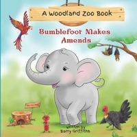 A Woodland Zoo Book: Bumblefoot makes amends 1763724700 Book Cover