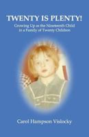 Twenty Is Plenty!: Growing Up as the Nineteenth Child in a Family of Twenty Children 1723384984 Book Cover