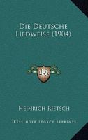 Die Deutsche Liedweise (1904) 1168426413 Book Cover
