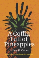 A Coffin Full of Pineapples: A Caribbean Island Murder Mystery (A Maggie and Jake Caribbean Island Mystery) B0GGX8TCX4 Book Cover