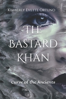The Bastard Khan: Curse of the Ancients 1732222916 Book Cover