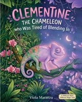 Clementine the Chameleon: who was tired of blending in (Different Mind, Different Magic) B0GYYVN2LP Book Cover