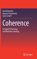 Coherence: In Signal Processing and Machine Learning 3031133307 Book Cover