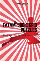 Tatami Logic Grid Puzzles: 200 Logic Puzzles with Solutions 1977037844 Book Cover