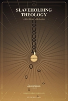 Slaveholding Theology: A 21st-Century Reckoning with How Scripture Was Twisted to Defend Slavery — and the Faith That Read It Right B0HG45DVVV Book Cover