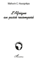 L'AFRIQUE AU PASSÉ RECOMPOSÉ (Études Africaines) (French Edition) 2747514722 Book Cover