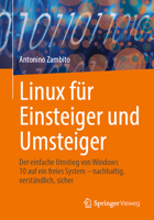 Linux für Einsteiger und Umsteiger: Der einfache Umstieg von Windows 10 auf ein freies System – nachhaltig, verständlich, sicher (German Edition) 3658510900 Book Cover