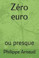 Zéro euro: ou presque 1796304891 Book Cover