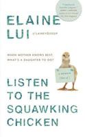 EXP - Listen to the Squawking Chicken 0399166793 Book Cover