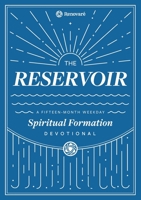 The Reservoir: A 15-Month Weekday Devotional for Individuals and Groups 1951268024 Book Cover