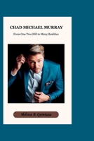 Chad Michael Murray: From One Tree Hill to Many Realities B0CGC4Y16X Book Cover