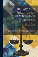 The Law and Practice of Citation and Diligence: On the Basis of the Late Mr. Darling's Book: On the Powers and Duties of Messengers at Arms and Other Officers of the Law 102160383X Book Cover