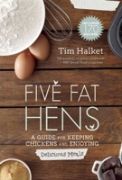 Five Fat Hens: The Chicken and the Egg Cookbook 1629145424 Book Cover