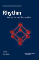 Rhythm Perception and Production (Studies on New Music Research) 9026516363 Book Cover