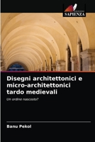 Disegni architettonici e micro-architettonici tardo medievali 6203368970 Book Cover