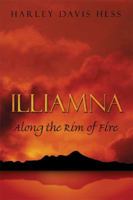 Illiamna:: Along the Rim of Fire 1413726011 Book Cover