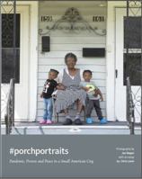 #porchportraits: Pandemic, Protest and Peace in a Small American City 1736727206 Book Cover