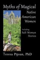 Myths of Magical Native American Women Including Salt Woman Stories 1632932490 Book Cover