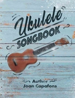 UKULELE SONGBOOK B08M28RC3P Book Cover