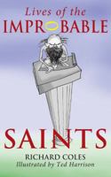 Lives of the Improbable Saints 0232529558 Book Cover