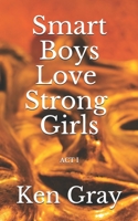 Smart Boys Love Strong Girls: ACT l 1712142577 Book Cover