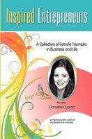 Inspired Entrepreneurs: A Collection of Female Triumphs in Business and Life 1452831726 Book Cover