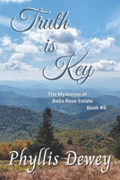 Truth is Key: The Mysteries of Bella Rose Estate Book #6 1736434799 Book Cover