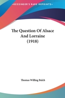 Question of Alsace &Amp; Lorraine 128934115X Book Cover