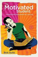 The Motivated Student: Unlocking the Enthusiasm for Learning 1416608109 Book Cover