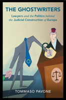 The Ghostwriters: Lawyers and the Politics Behind the Judicial Construction of Europe 1009074989 Book Cover