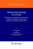 From Discourse to Logic (Studies in Linguistics and Philosophy) 0792310284 Book Cover