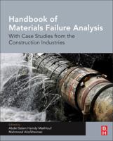 Handbook of Materials Failure Analysis with Case Studies from the Construction Industries 0081019289 Book Cover