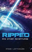 Ripped and Other Adventures 1492106062 Book Cover