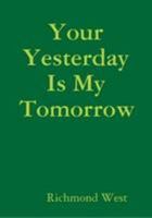 Your Yesterday Is My Tomorrow 055704281X Book Cover